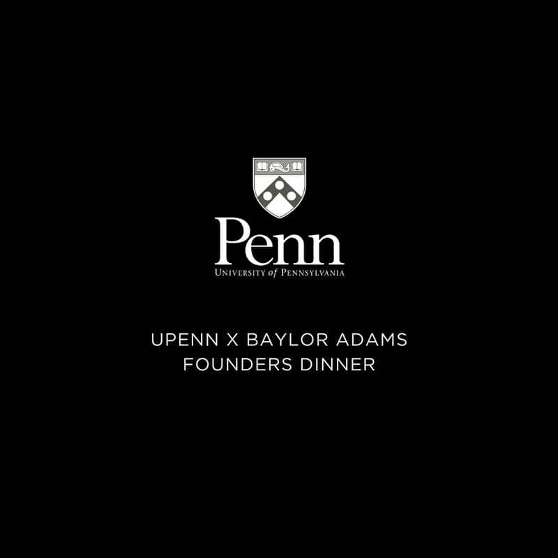 Cover Image for UPenn x Baylor Adams; Founder Dinner