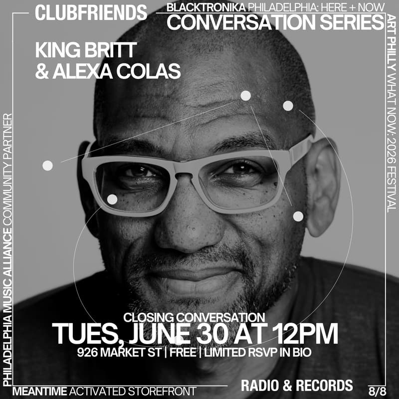 Cover Image for Clubfriends Conversations with King Britt | Blacktronika: Here + Now Closing Convo