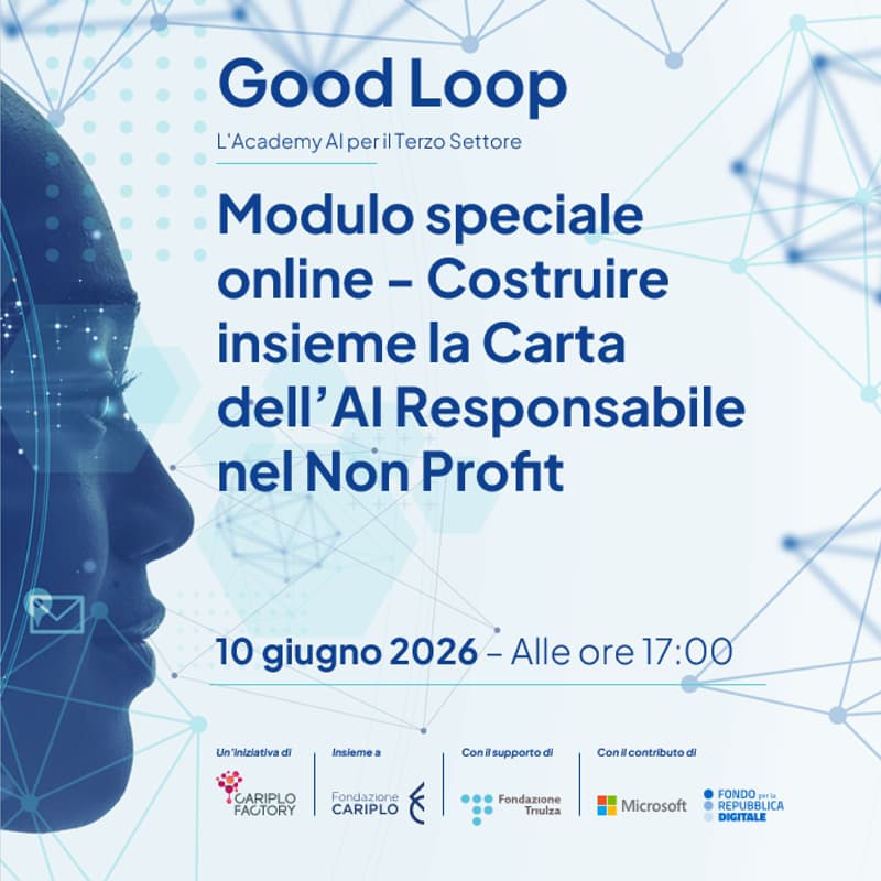 Cover Image for Good Loop | Modulo speciale online - Costruire insieme la Carta dell’AI Responsabile nel Non Profit