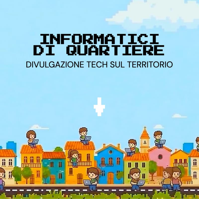 Cover Image for Primo incontro di Informatici di quartiere