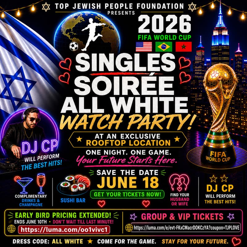 Cover Image for SINGLES FIFA SOIRÉE- White Party 🎉 Heart of NYC Supporting 1,000 Disadvantaged Youth in NY & Israel 💙🇮🇱