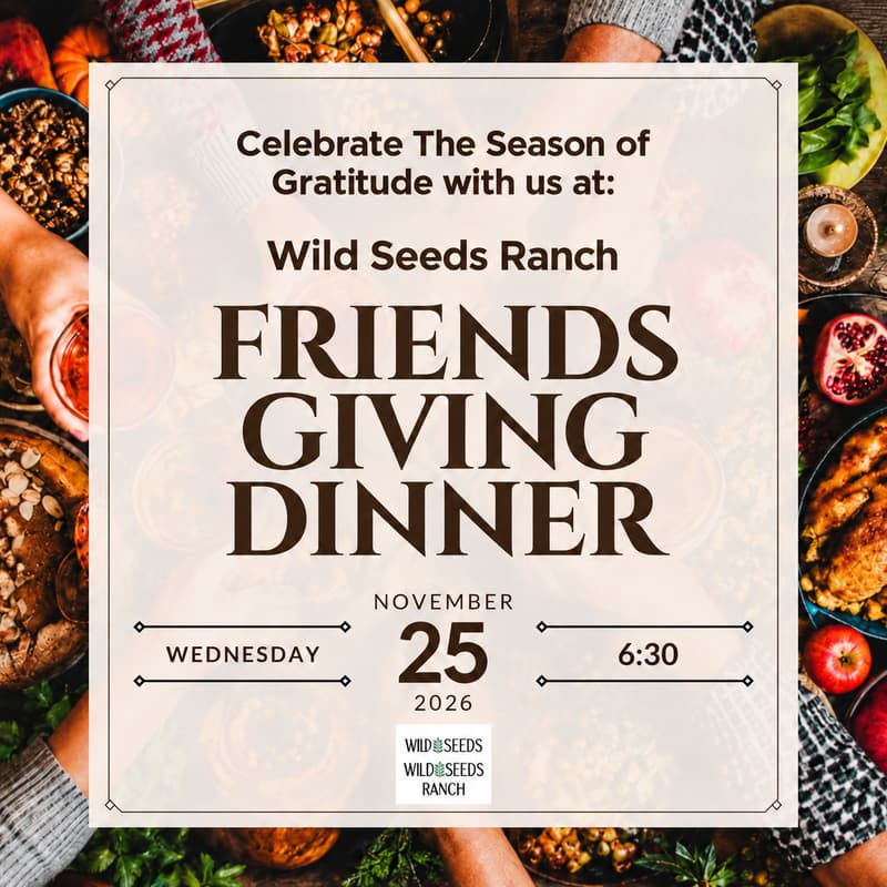 Cover Image for Friendsgiving at Wild Seeds Ranch:A Potluck Gathering
