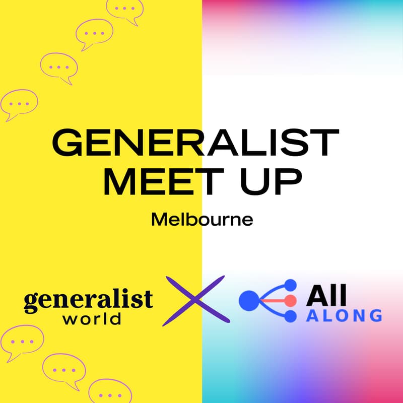 Cover Image for đMelbourne - Generalist World x All Along -Meet up