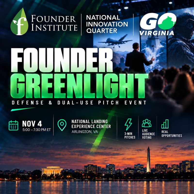 Cover Image for Founder Greenlight: NatSec & Dual-Use Happy Hour & Founder Showcase hosted by Founder Institute, National Innovation Quarter, and GO VA