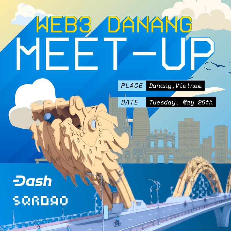 Web3 Danang: Builder meet-up Dash x sqrDAO