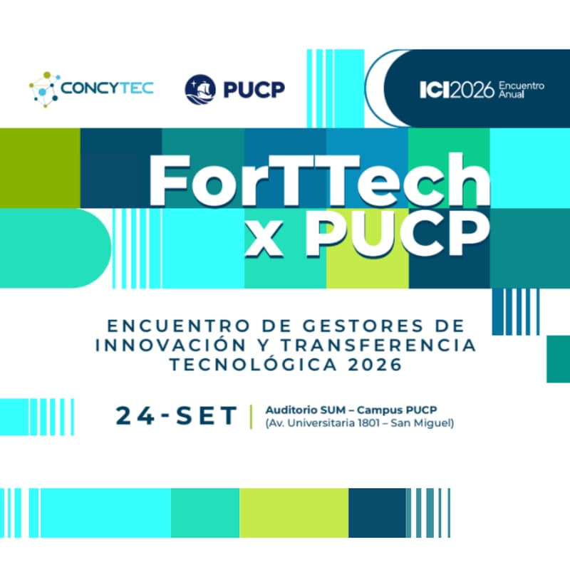 Cover Image for ForTTech x PUCP: Encuentro de Gestores de Innovación y Transferencia Tecnológica 2026