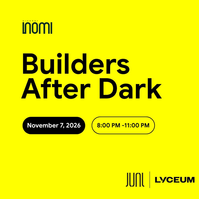Cover Image for Builders After Dark: JUNI × Lyceum