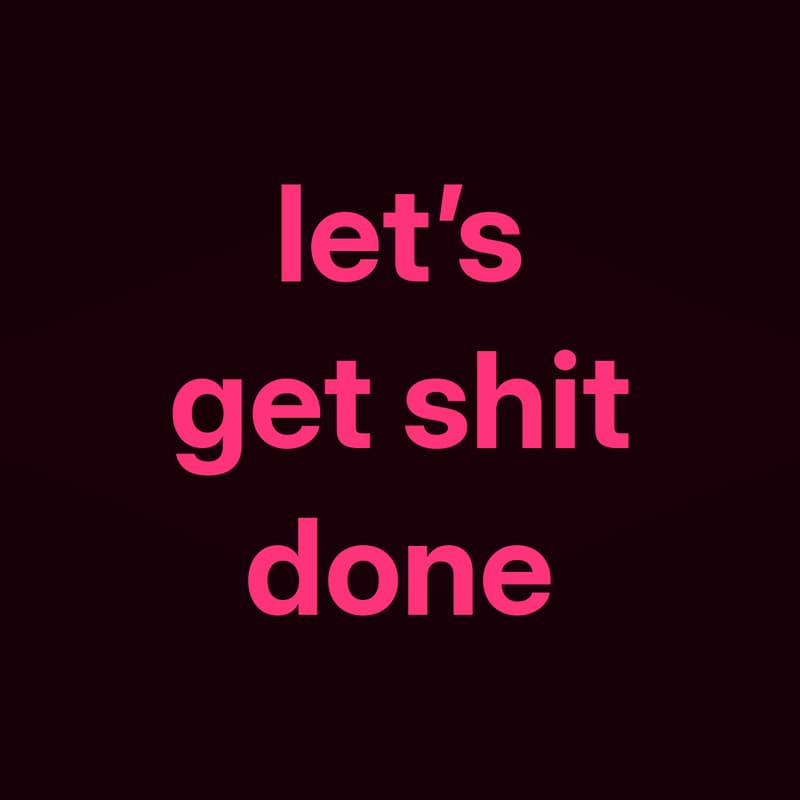 Cover Image for Get shit done