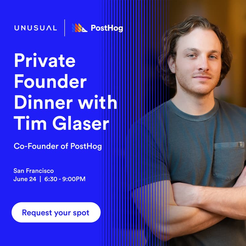 Cover Image for Private Founder Dinner with Tim Glaser, Co-Founder of PostHog