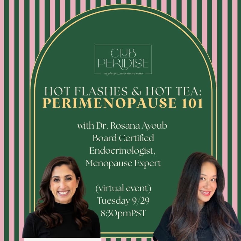 Cover Image for Club Peridise (Perimenopause) presents: Hot Flashes &Hot Tea with Dr. Rosana Ayoub