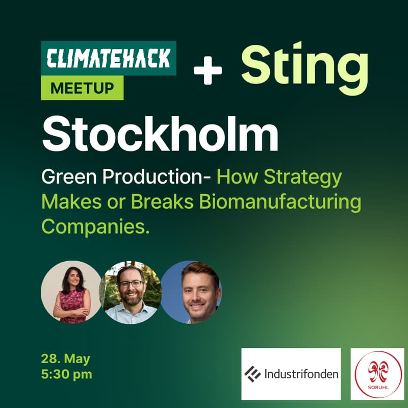 Cover Image for ClimateHack Stockholm: Green Production - How Strategy Makes or Breaks Biomanufacturing Companies.