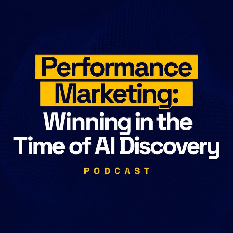 Cover Image for Performance Marketing: Winning in the Time of AI Discovery
