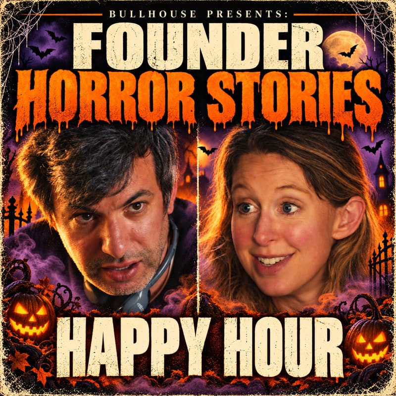 Cover Image for Bullhouse Presents: Founder Horror Stories Happy Hour