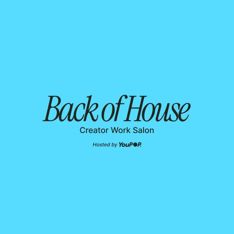 Cover Image for Back of House: A Creator Salon Hosted by YouPop