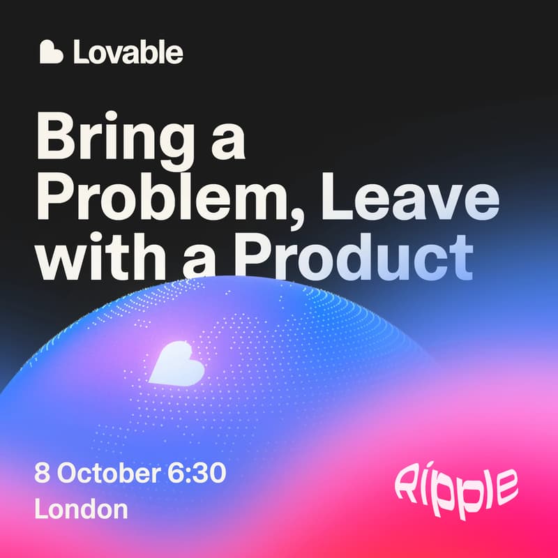 Cover Image for Ripple x Lovable: Bring a Problem, Leave with a Product