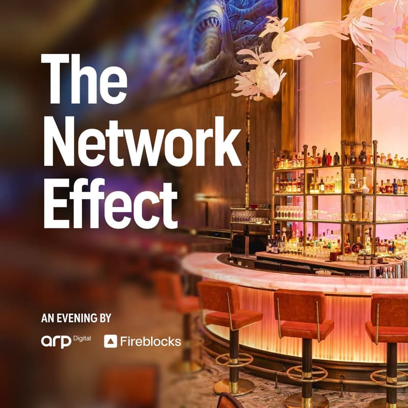 Cover Image for The Network Effect - An Evening by ARP Digital & Fireblocks
