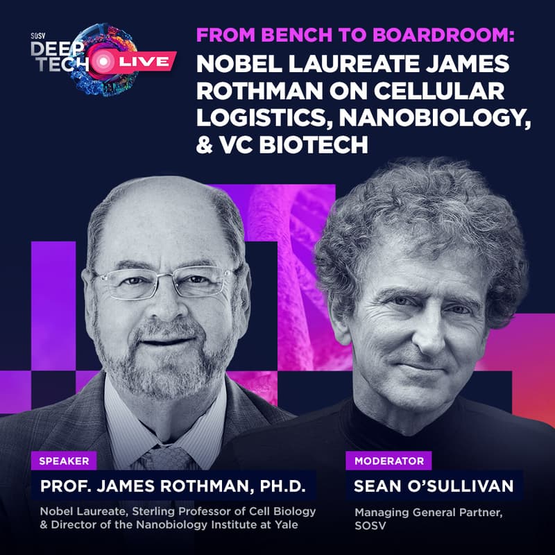 Cover Image for From Bench to Boardroom: Nobel Laureate James Rothman on Cellular Logistics, Nanobiology, & VC Biotech (In-Person)