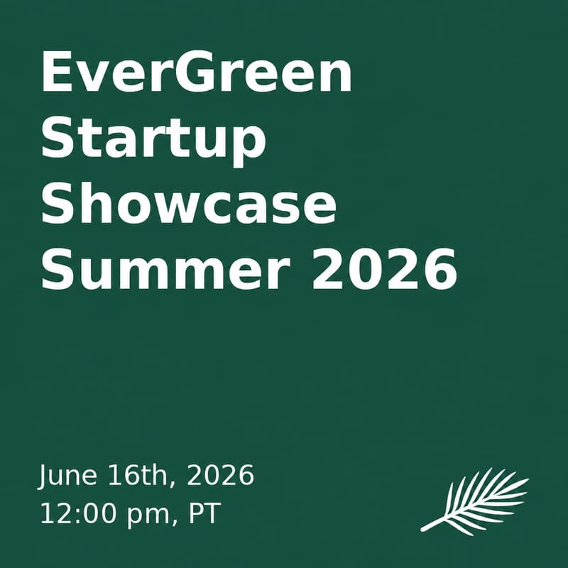 Cover Image for EverGreen Startup Showcase - Summer 2026