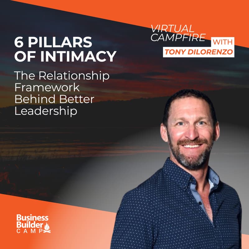 Cover Image for Virtual Campfire: 6 Pillars of Intimacy with Tony DiLorenzo