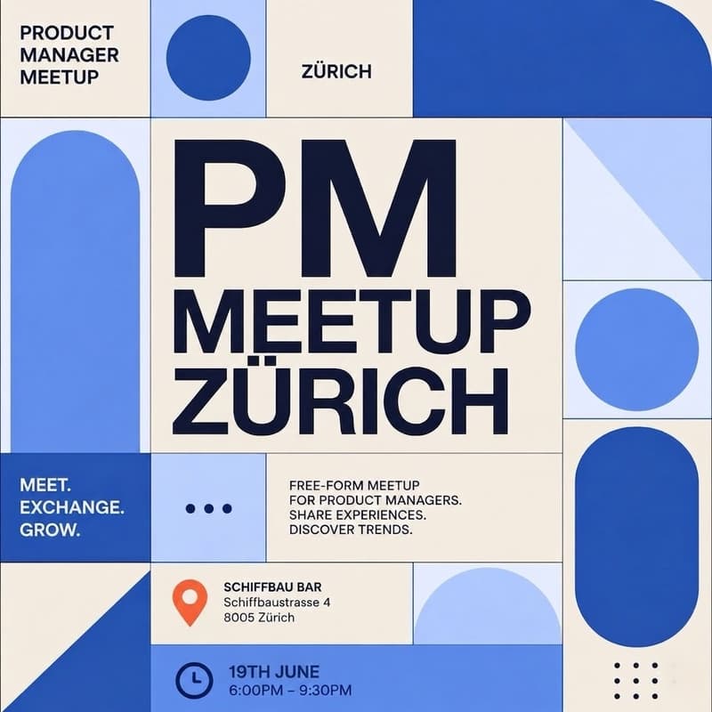Cover Image for PM Meetup Zürich #1 The first Zürich meetup by product managers, for product managers.