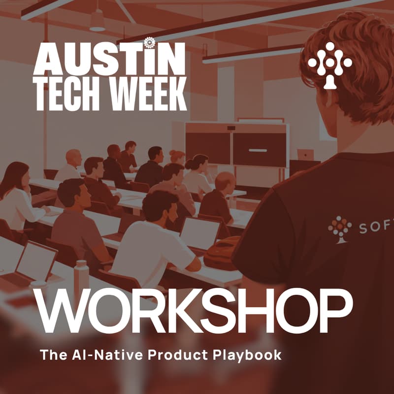 Cover Image for Austin Tech Week Workshop: The AI-Native Product Playbook for Growth Stage Companies