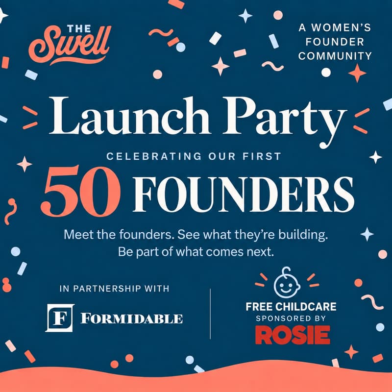 Cover Image for The SWELL Launch Party: Celebrating our first 50 founders