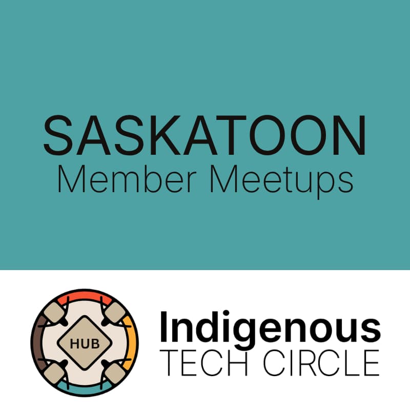 Cover Image for Indigenous Tech Circle — Saskatoon Launch 🎉