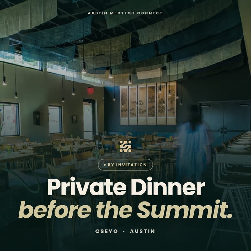 Cover Image for Private Dinner Invite - 2026 Austin Medtech Connect Summit