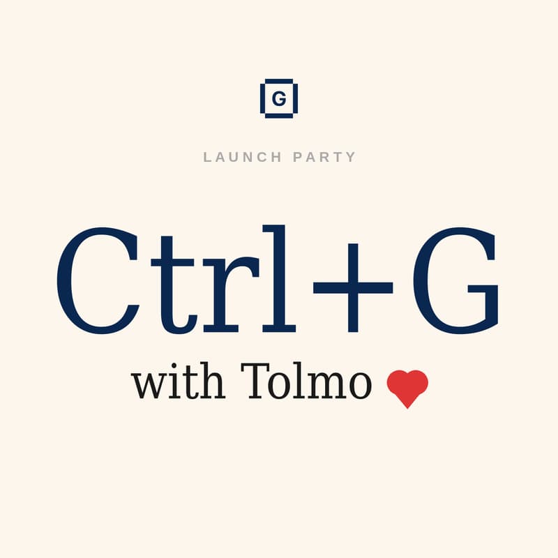 Cover Image for Ctrl+G Launch Party (with Tolmo ❤️)