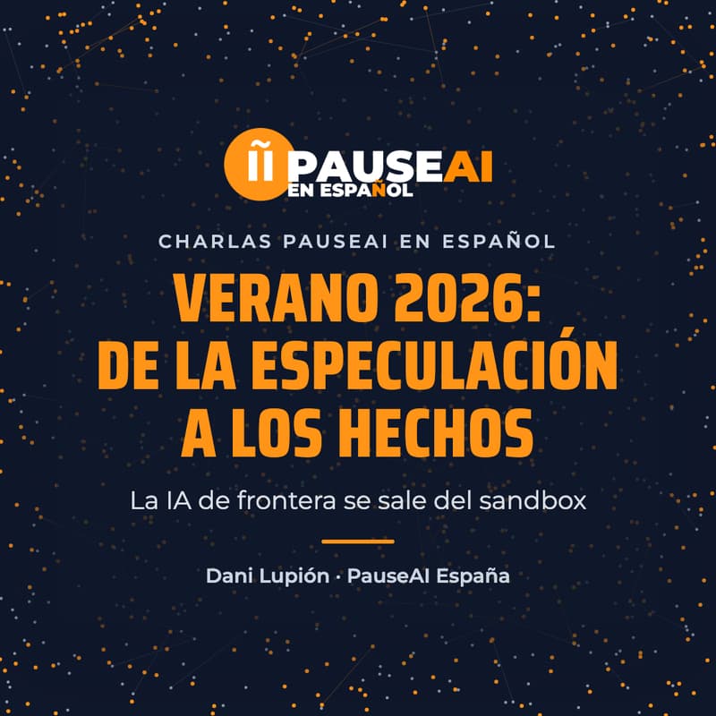 Cover Image for Charlas PauseAI - Verano 2026: de la especulación a los hechos