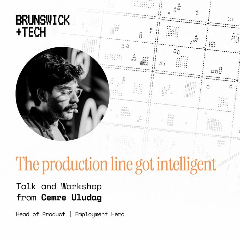 Cover Image for Brunswick+Tech #4: The Production Line Got Intelligent w/ Cemre Uludag