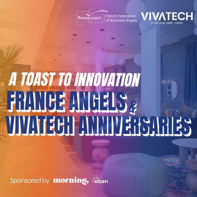 Cover Image for A Toast to Innovation : France Angels & VivaTech Anniversaries