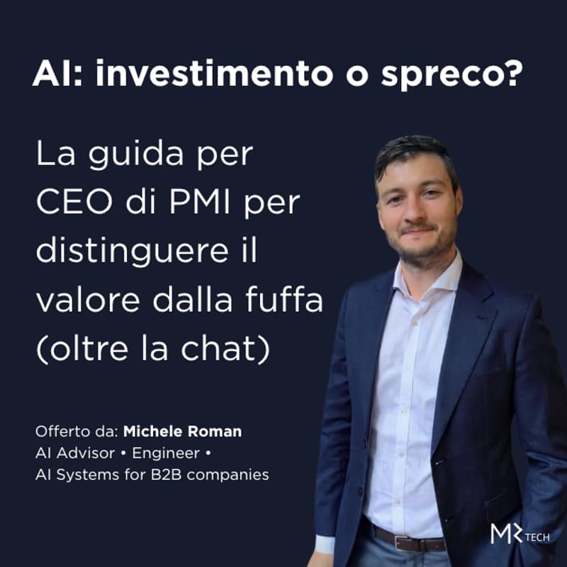 Cover Image for AI: investimento o spreco? La guida per CEO di PMI per distinguere il valore dalla fuffa (oltre la chat)