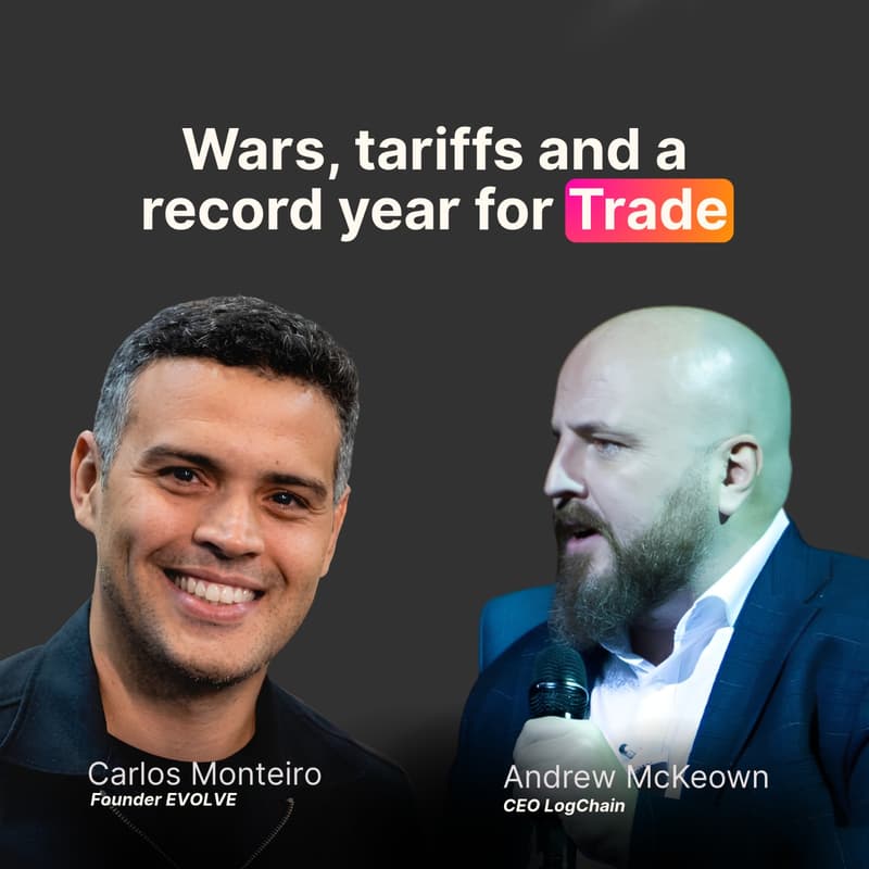 Cover Image for EVOLVE Expert Session #133 - Wars, tariffs and a record year for Trade