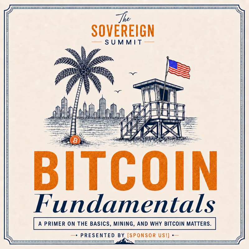 Cover Image for Bitcoin Fundementals @ The Sovereign Summit
