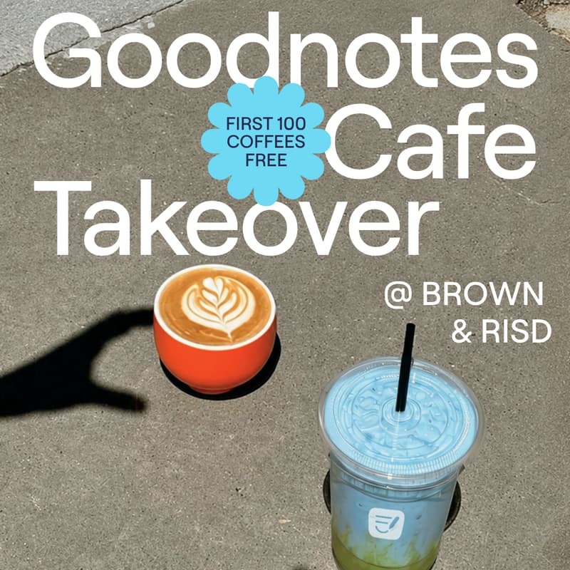 Cover Image for Goodnotes Cafe Takeover - Brown & RISD Stop