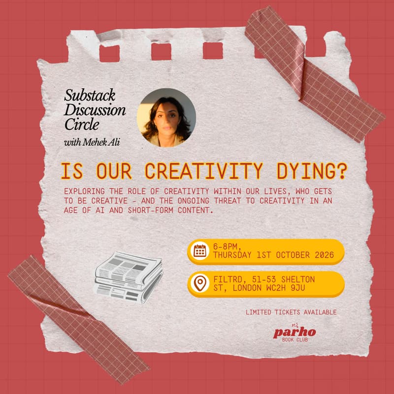 Cover Image for Substack Discussion Circle with Mehek Ali | Is Our Creativity Dying?