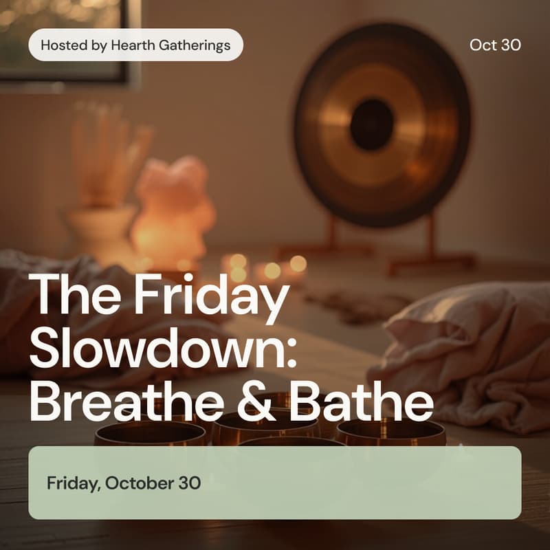 Cover Image for The Friday Slowdown: Breathe & Bathe
