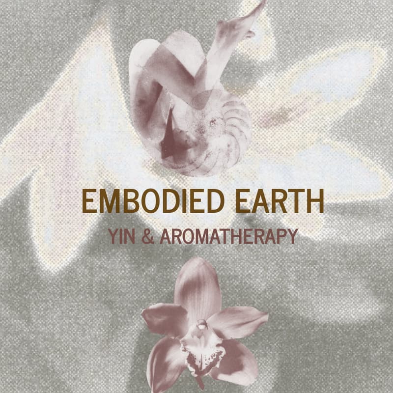 Cover Image for EMBODIED EARTH: Yin & Aromatherapy