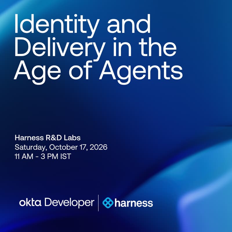 Cover Image for Identity and Delivery in the Age of Agents | Harness X Okta