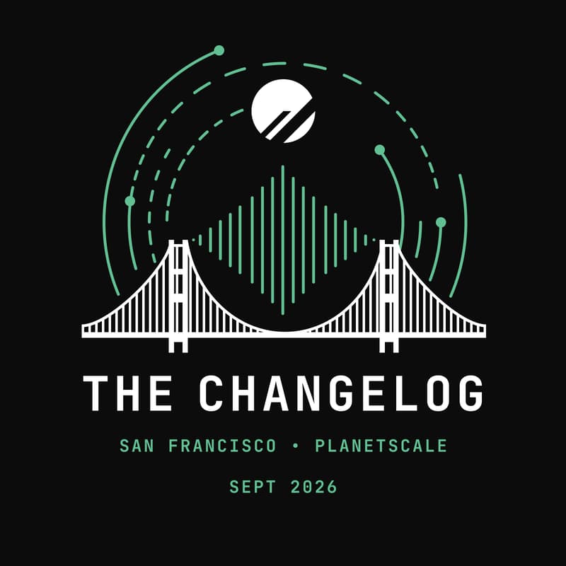 Cover Image for PlanetScale presents Changelog IRL