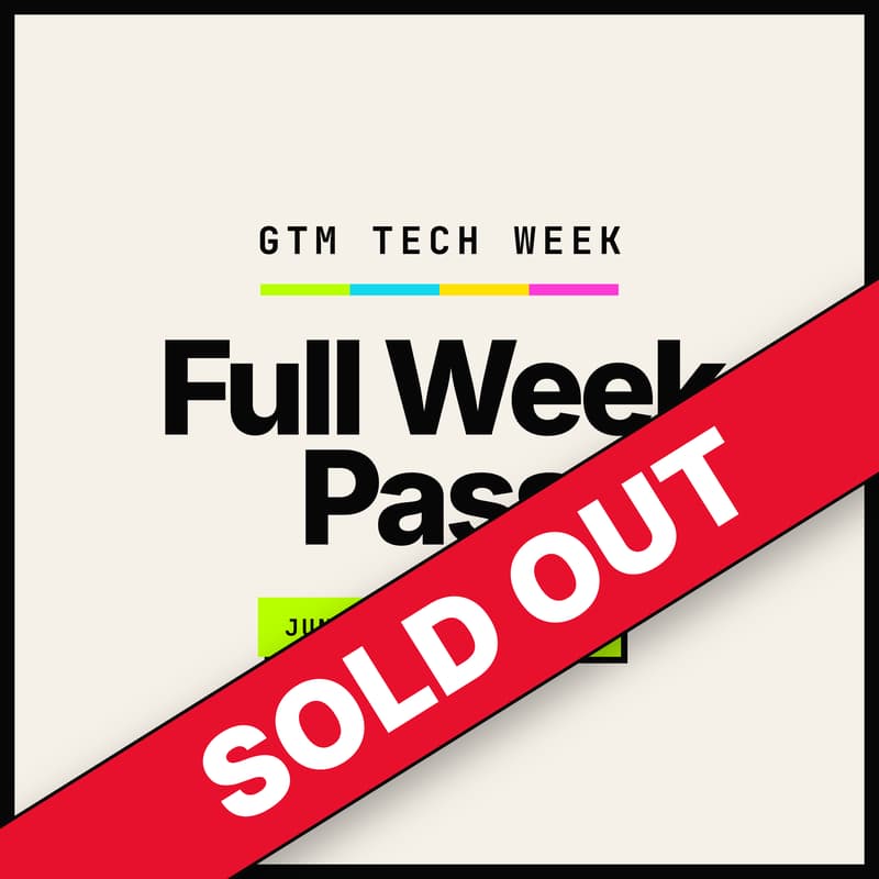 Cover Image for GTM Week: Full Week Pass (VIP, Meetups & Workshops) 🔥 - SOLD OUT