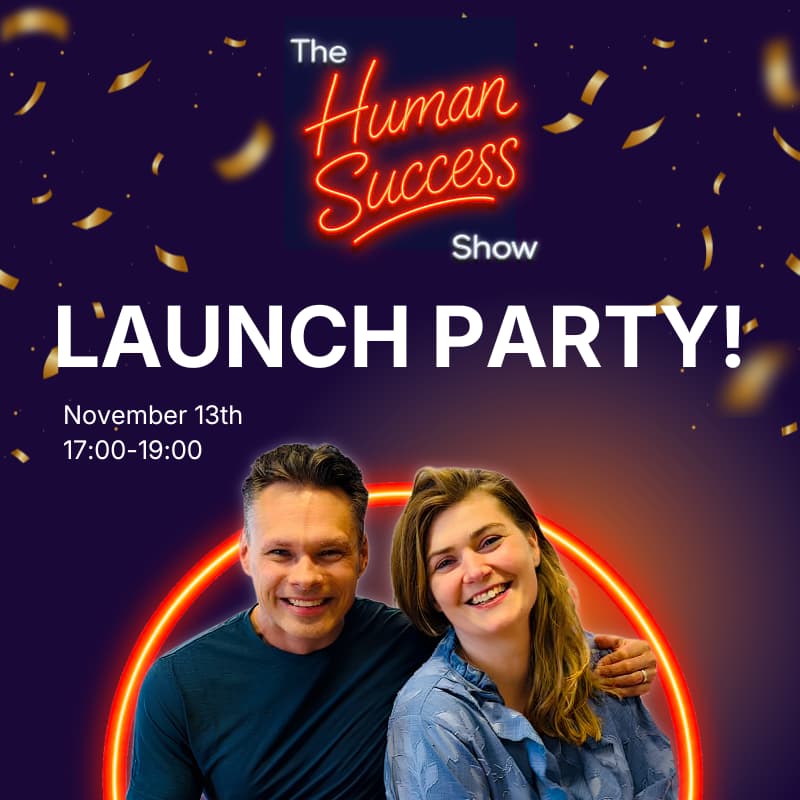 Cover Image for The Human Success Show : Launch Party 🥳
