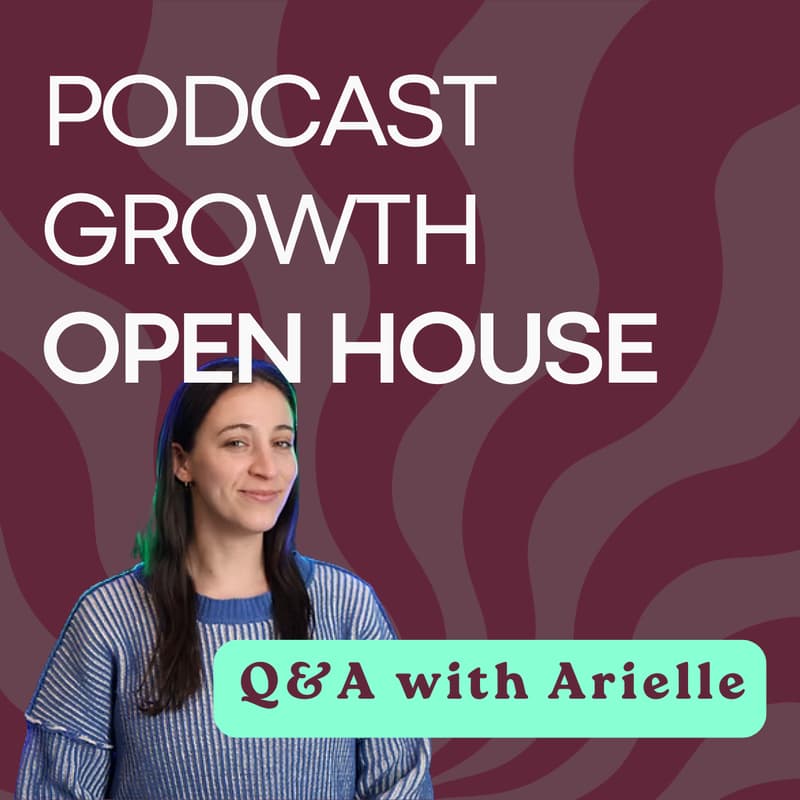 Cover Image for Podcast Growth Open House