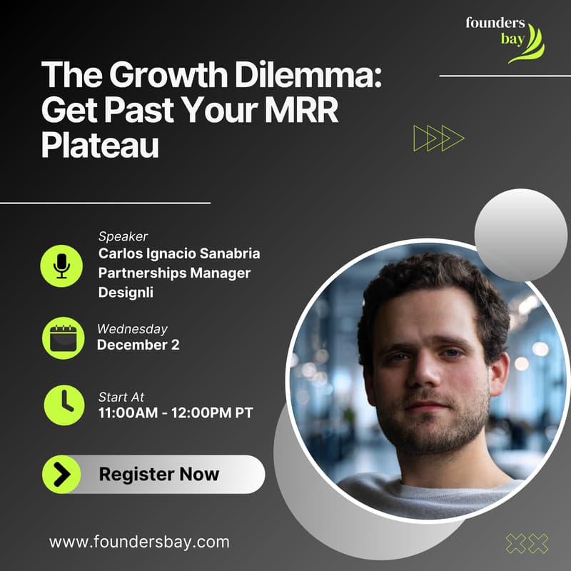 Cover Image for Founders Bay Virtual Workshop: The Growth Dilemma: Get Past Your MRR Plateau