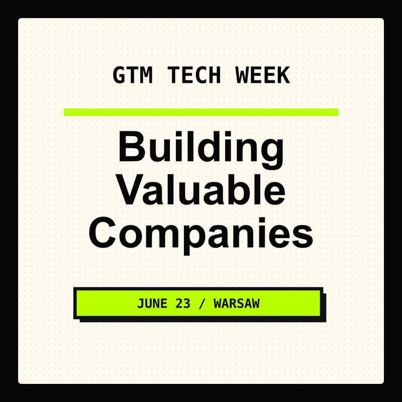 Cover Image for GTM Week: Building Valuable Companies