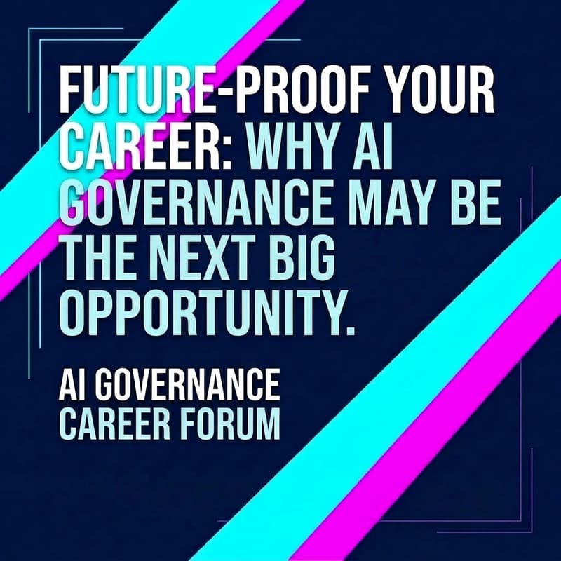 Cover Image for Future-Proof Your Career: Why AI Governance May Be the Next Big Opportunity
