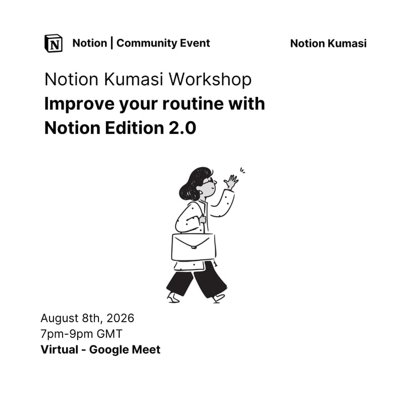 Cover Image for Notion Kumasi Workshop: Improve Your Routine With Notion Edition 2.0