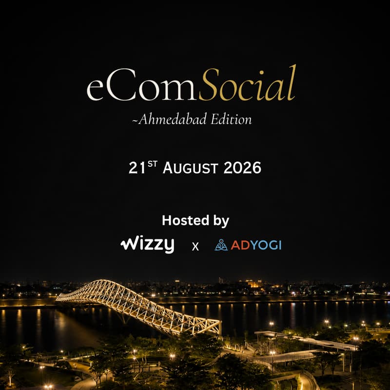 Cover Image for eComSocial~ Ahmedabad Edition ( by Wizzy.ai x Adyogi)
