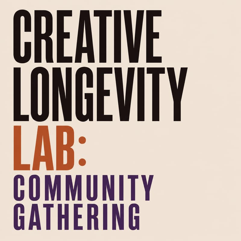 Cover Image for Creative Longevity Lab: Community Gathering